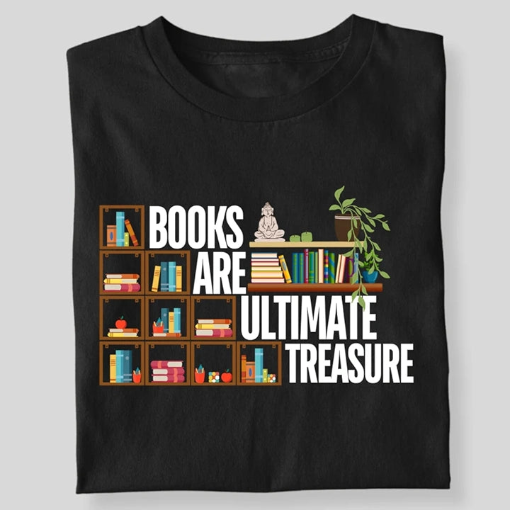 BOOKS ARE THE ULTIMATE TREASURE STEPS T-SHIRT